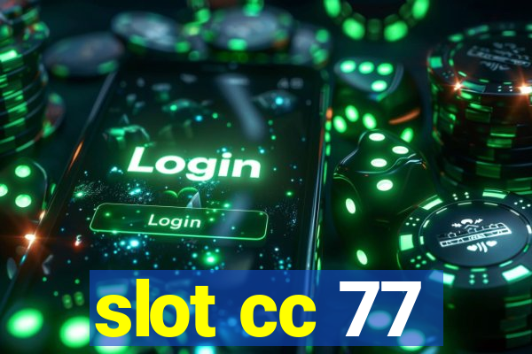 slot cc 77